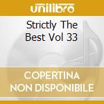 Strictly The Best Vol 33 cd musicale di Artisti Vari