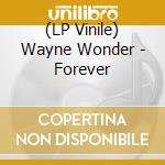 (LP Vinile) Wayne Wonder - Forever lp vinile di Wayne Wonder