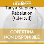 Tanya Stephens - Rebelution (Cd+Dvd) cd musicale di Tanya Stephens