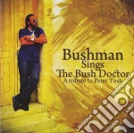 Bushman - Bushman Sings The Bush Doctor cd