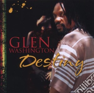Glen Washington - Destiny cd musicale di WASHINGTON GLEN