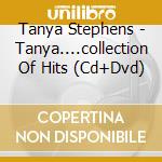 Tanya Stephens - Tanya....collection Of Hits (Cd+Dvd) cd musicale di STEPHENS TANYA