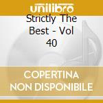 Strictly The Best - Vol 40 cd