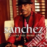 Sanchez - Love You More