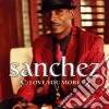 Sanchez - Love You More cd musicale di Sanchez