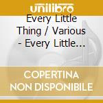 Every Little Thing / Various - Every Little Thing / Various cd