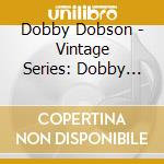 Dobby Dobson - Vintage Series: Dobby Dobson cd
