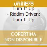 Turn It Up - Riddim Driven: Turn It Up cd
