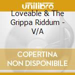 Loveable & The Grippa Riddum - V/A cd