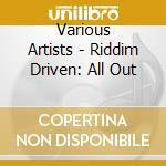 Various Artists - Riddim Driven: All Out cd