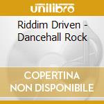 Riddim Driven - Dancehall Rock cd musicale di Riddim Driven