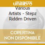 Various Artists - Stepz Riddim Driven cd