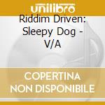 Riddim Driven: Sleepy Dog - V/A cd