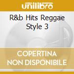 R&b Hits Reggae Style 3 cd musicale di Artisti Vari
