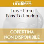 Lms - From Paris To London