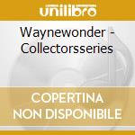 Waynewonder - Collectorsseries
