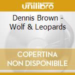 Dennis Brown - Wolf & Leopards cd