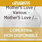 Mother'S Love / Various - Mother'S Love / Various cd