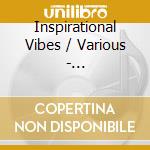 Inspirational Vibes / Various - Inspirational Vibes / Various cd