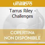 Tarrus Riley - Challenges cd