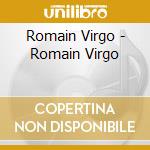 Romain Virgo - Romain Virgo cd musicale di ROMAIN VIRGO