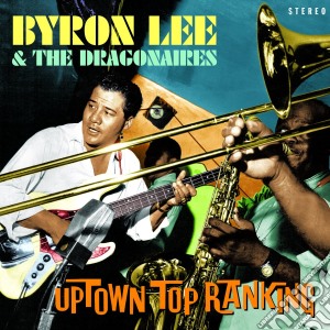 Byron Lee And The Dragonaires - Uptown Top Ranking cd musicale di Byron lee 6 the drag