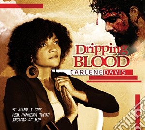 Carlene Davis - Dripping Blood cd musicale di Carlene Davis