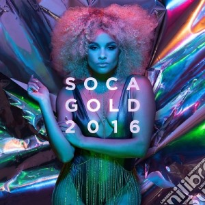 Soca Gold 2016 cd musicale di Soca gold 2016