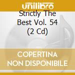 Strictly The Best Vol. 54 (2 Cd) cd musicale di Strictly The Best Vol. 54