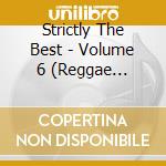 Strictly The Best - Volume 6 (Reggae Edition) cd