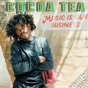 (LP Vinile) Cocoa Tea - Music Is Our Business lp vinile di Cocoa Tea