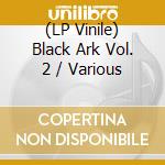 (LP Vinile) Black Ark Vol. 2 / Various lp vinile
