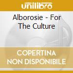 Alborosie - For The Culture cd musicale