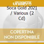 Soca Gold 2021 / Various (2 Cd) cd