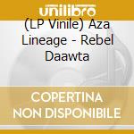 (LP Vinile) Aza Lineage - Rebel Daawta vinile