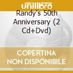 Randy's 50th Anniversary (2 Cd+Dvd) cd musicale di ARTISTI VARI