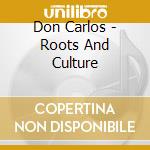 Don Carlos - Roots And Culture cd