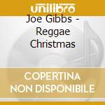 Joe Gibbs - Reggae Christmas cd musicale di Joe Gibbs