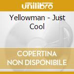 Yellowman - Just Cool cd