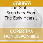 Joe Gibbs - Scorchers From The Early Years (2 Cd) cd musicale di GIBBS JOE