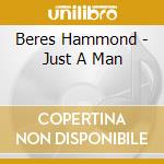Beres Hammond - Just A Man cd