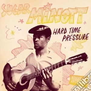 (LP Vinile) Sugar Minott - Hard Time Pressure lp vinile di Minott Sugar