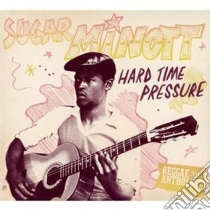 Sugar Minott - Hard Time Pressure (2 Cd) cd musicale di Minott Sugar