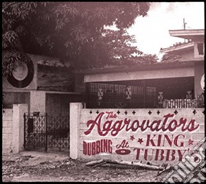 Aggrovators (The) - Dubbing At King Tubby's cd musicale di Aggrovators
