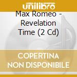 Max Romeo - Revelation Time (2 Cd) cd musicale