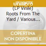 (LP Vinile) Roots From The Yard / Various (Box Set) (Rsd 2019) (7 x 7