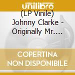(LP Vinile) Johnny Clarke - Originally Mr. Clarke vinile