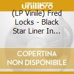 (LP Vinile) Fred Locks - Black Star Liner In Dub vinile