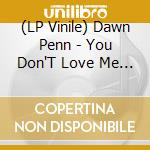 (LP Vinile) Dawn Penn - You Don'T Love Me ( No No ) (Ep 12')