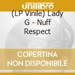 (LP Vinile) Lady G - Nuff Respect lp vinile